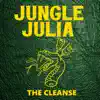 Jungle Julia - The Cleanse - Single